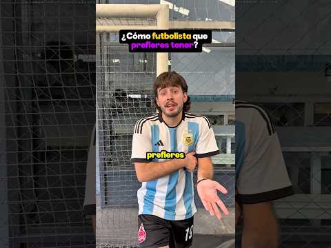 ¿Cómo FUTBOLISTA que PREFIERES tener 😱⚽️?